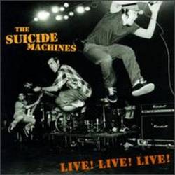 The Suicide Machines : Live! Live! Live!